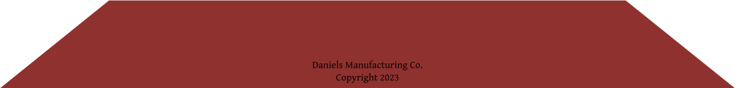Daniels Manufacturing Co. Copyright 2023